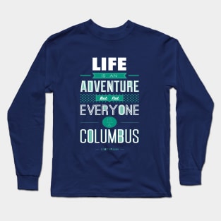 Life Is An Adventure Long Sleeve T-Shirt